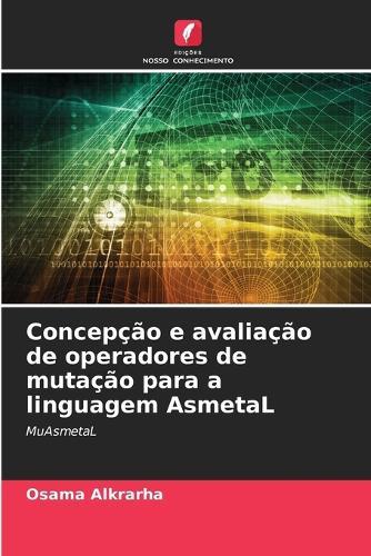 Concepção e avaliação de operadores de mutação para a linguagem AsmetaL