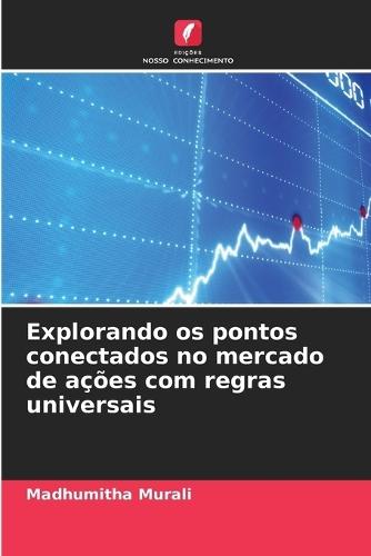 Explorando os pontos conectados no mercado de ações com regras universais