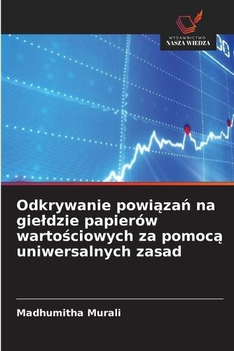 Odkrywanie powiązań na gieldzie papierów wartościowych za pomocą uniwersalnych zasad