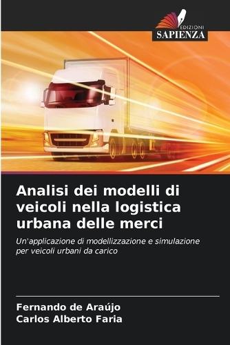 Analisi dei modelli di veicoli nella logistica urbana delle merci