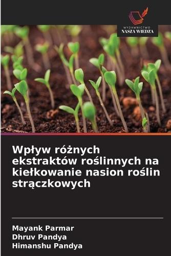 Wplyw różnych ekstraktów roślinnych na kielkowanie nasion roślin strączkowych