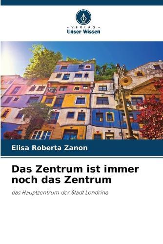 Das Zentrum ist immer noch das Zentrum