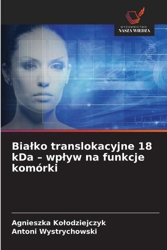 Bialko translokacyjne 18 kDa - wplyw na funkcje komórki