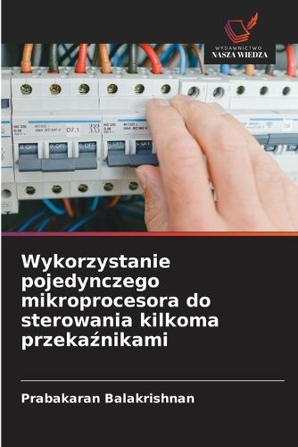 Wykorzystanie pojedynczego mikroprocesora do sterowania kilkoma przekaźnikami
