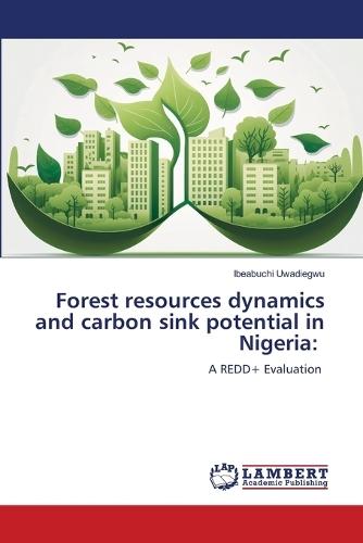 Forest resources dynamics and carbon sink potential in Nigeria