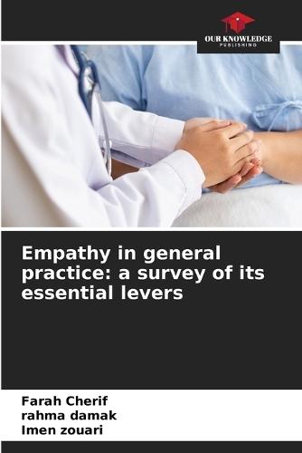 Empathy in general practice: a survey of its essential levers