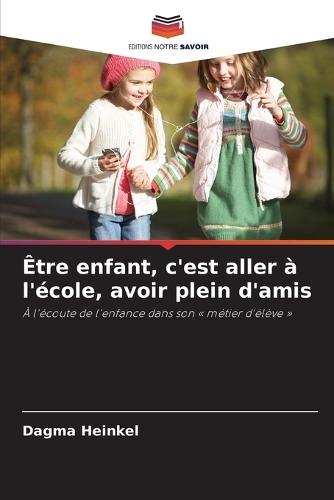 Être enfant, c'est aller à l'école, avoir plein d'amis