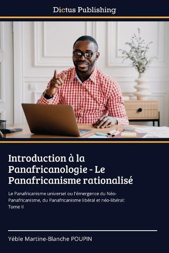 Introduction à la Panafricanologie - Le Panafricanisme rationalisé