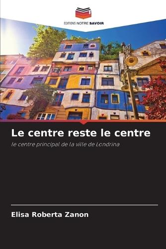 Le centre reste le centre