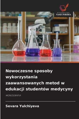 Nowoczesne sposoby wykorzystania zaawansowanych metod w edukacji studentów medycyny