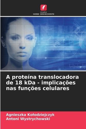 A proteína translocadora de 18 kDa - implicações nas funções celulares