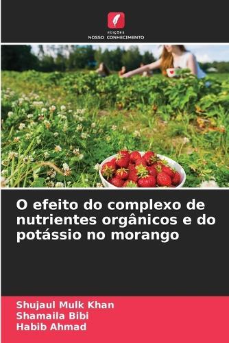 O efeito do complexo de nutrientes orgânicos e do potássio no morango