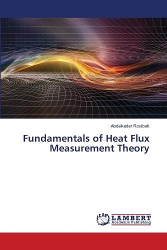 Fundamentals of Heat Flux Measurement Theory