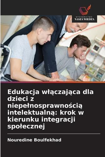 Edukacja wlączająca dla dzieci z niepelnosprawnością intelektualną: krok w kierunku integracji spolecznej