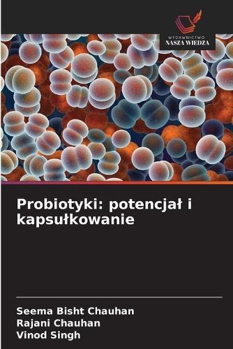Probiotyki: potencjal i kapsulkowanie