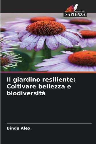 Il giardino resiliente: Coltivare bellezza e biodiversità