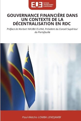 Gouvernance Financière Dans Un Contexte de la Décentralisation En Rdc