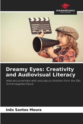 Dreamy Eyes: Creativity and Audiovisual Literacy