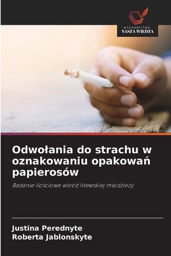 Odwolania do strachu w oznakowaniu opakowań papierosów