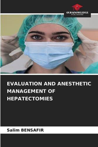 Evaluation and Anesthetic Management of Hepatectomies