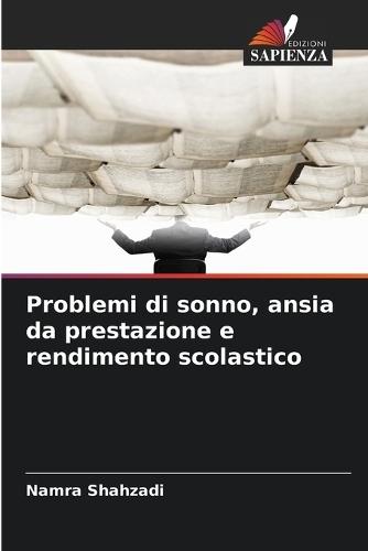 Problemi di sonno, ansia da prestazione e rendimento scolastico