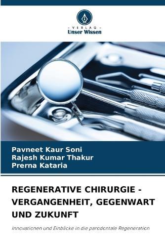 Regenerative Chirurgie - Vergangenheit, Gegenwart Und Zukunft