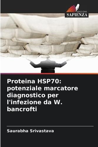 Proteina HSP70: potenziale marcatore diagnostico per l'infezione da W. bancrofti