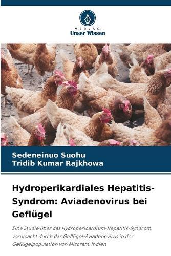 Hydroperikardiales Hepatitis-Syndrom: Aviadenovirus bei Geflügel