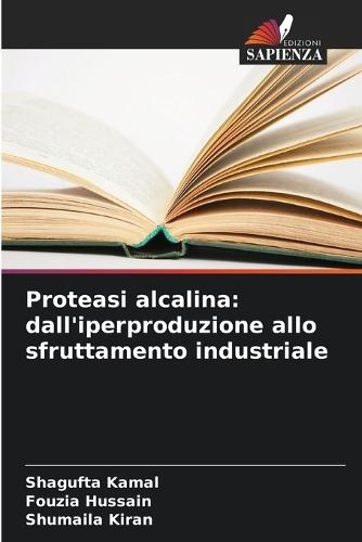 Proteasi alcalina: dall'iperproduzione allo sfruttamento industriale