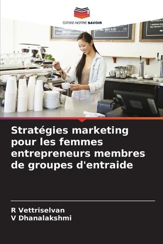 Stratégies marketing pour les femmes entrepreneurs membres de groupes d'entraide