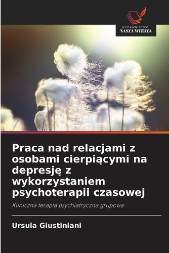 Praca nad relacjami z osobami cierpiącymi na depresję z wykorzystaniem psychoterapii czasowej