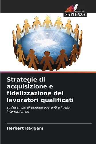 Strategie di acquisizione e fidelizzazione dei lavoratori qualificati