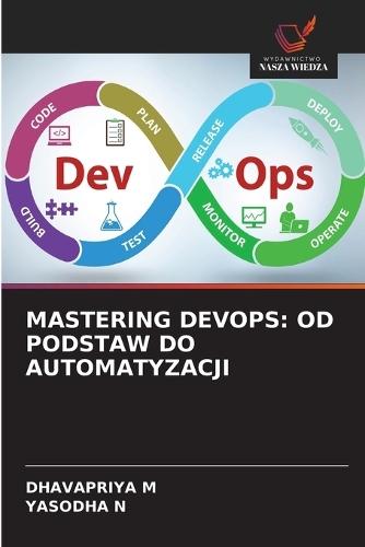 Mastering Devops: Od Podstaw Do Automatyzacji