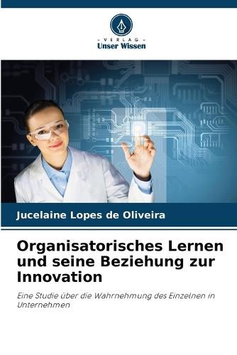 Organisatorisches Lernen und seine Beziehung zur Innovation