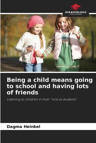 Being a child means going to school and having lots of friends