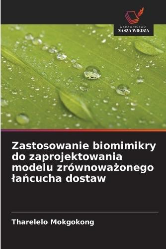 Zastosowanie biomimikry do zaprojektowania modelu zrównoważonego lańcucha dostaw