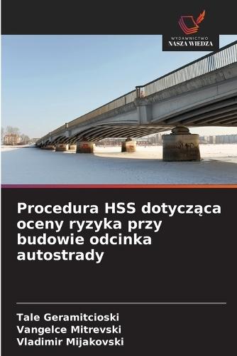 Procedura HSS dotycz&#261;ca oceny ryzyka przy budowie odcinka autostrady