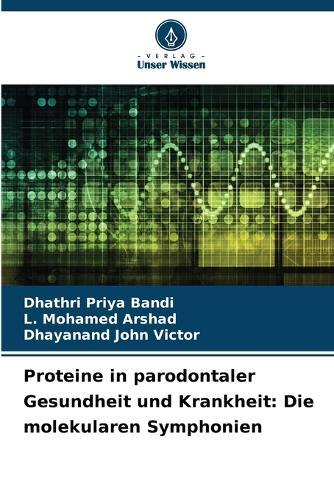 Proteine in parodontaler Gesundheit und Krankheit: Die molekularen Symphonien