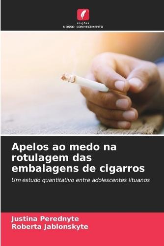 Apelos ao medo na rotulagem das embalagens de cigarros