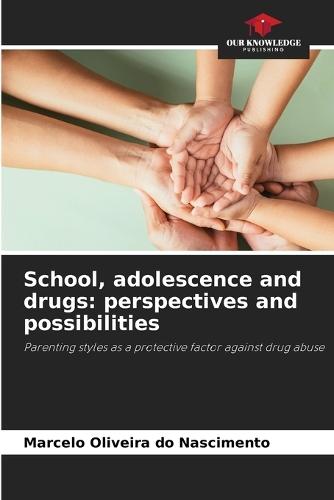 School, adolescence and drugs: perspectives and possibilities