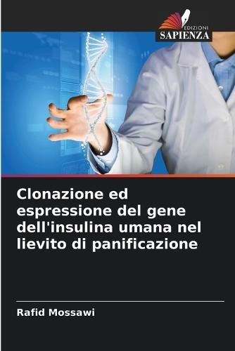 Clonazione ed espressione del gene dell'insulina umana nel lievito di panificazione
