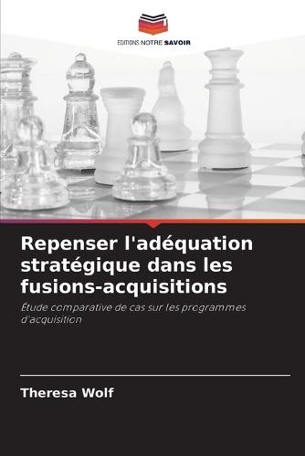 Repenser l'adéquation stratégique dans les fusions-acquisitions