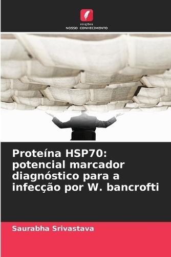 Proteína HSP70: potencial marcador diagnóstico para a infecção por W. bancrofti