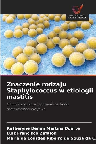 Znaczenie rodzaju Staphylococcus w etiologii mastitis