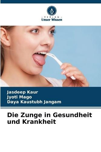 Die Zunge in Gesundheit und Krankheit