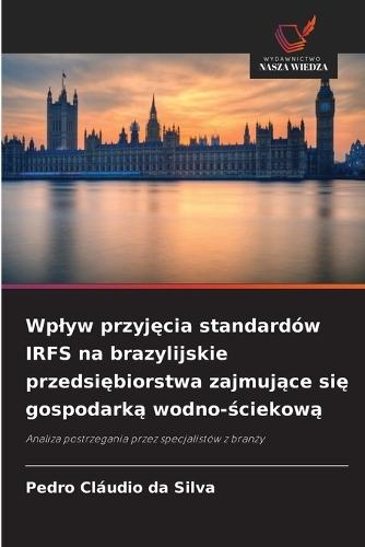 Wplyw przyjęcia standardów IRFS na brazylijskie przedsiębiorstwa zajmujące się gospodarką wodno-ściekową