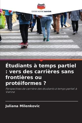 Étudiants à temps partiel: vers des carrières sans frontières ou protéiformes ?