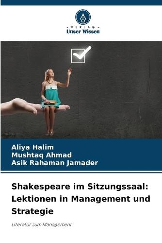 Shakespeare im Sitzungssaal: Lektionen in Management und Strategie