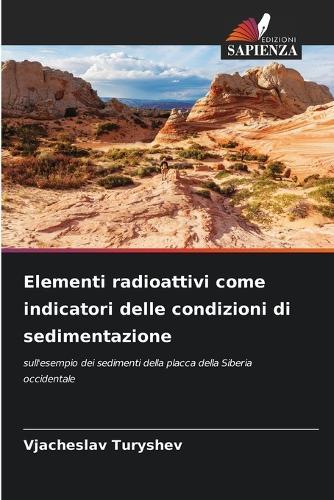 Elementi radioattivi come indicatori delle condizioni di sedimentazione