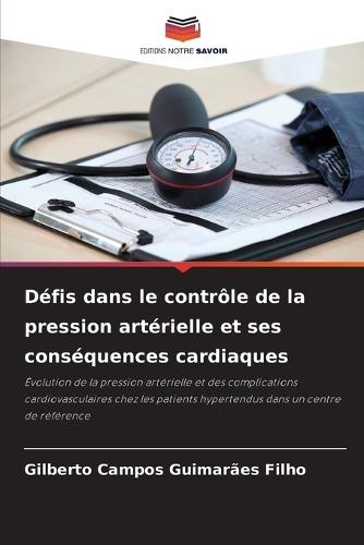 Défis dans le contrôle de la pression artérielle et ses conséquences cardiaques